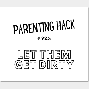 Parenting Hack #925: Let Them Get Dirty Posters and Art